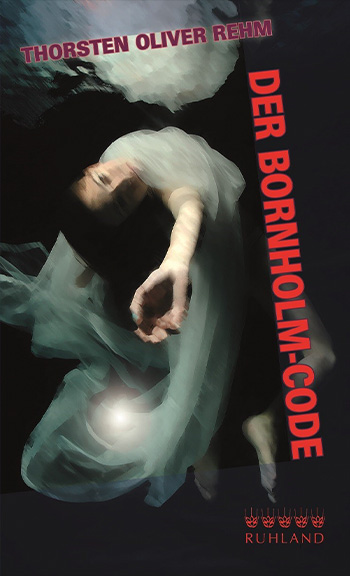 Thorsten Oliver Rehm - Subliminal - Der Bornholmcode